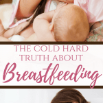 The Cold Hard Truth About Breastfeeding