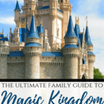 The Ultimate Family Guide to Disney World's Magic Kingdom