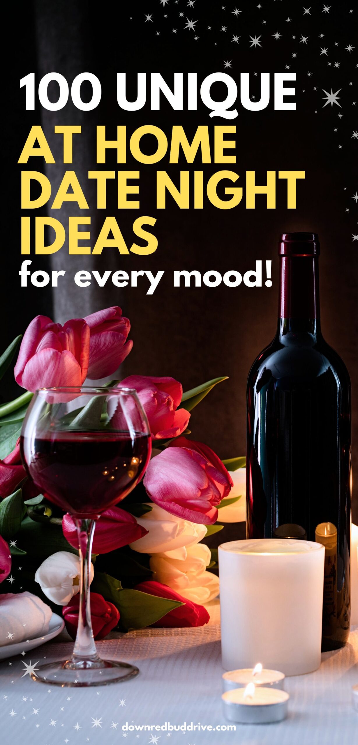 a candlelight dinner table for two set with candles, wine, and flowers with a text overlay that says 100 at home date night ideas for every mood.