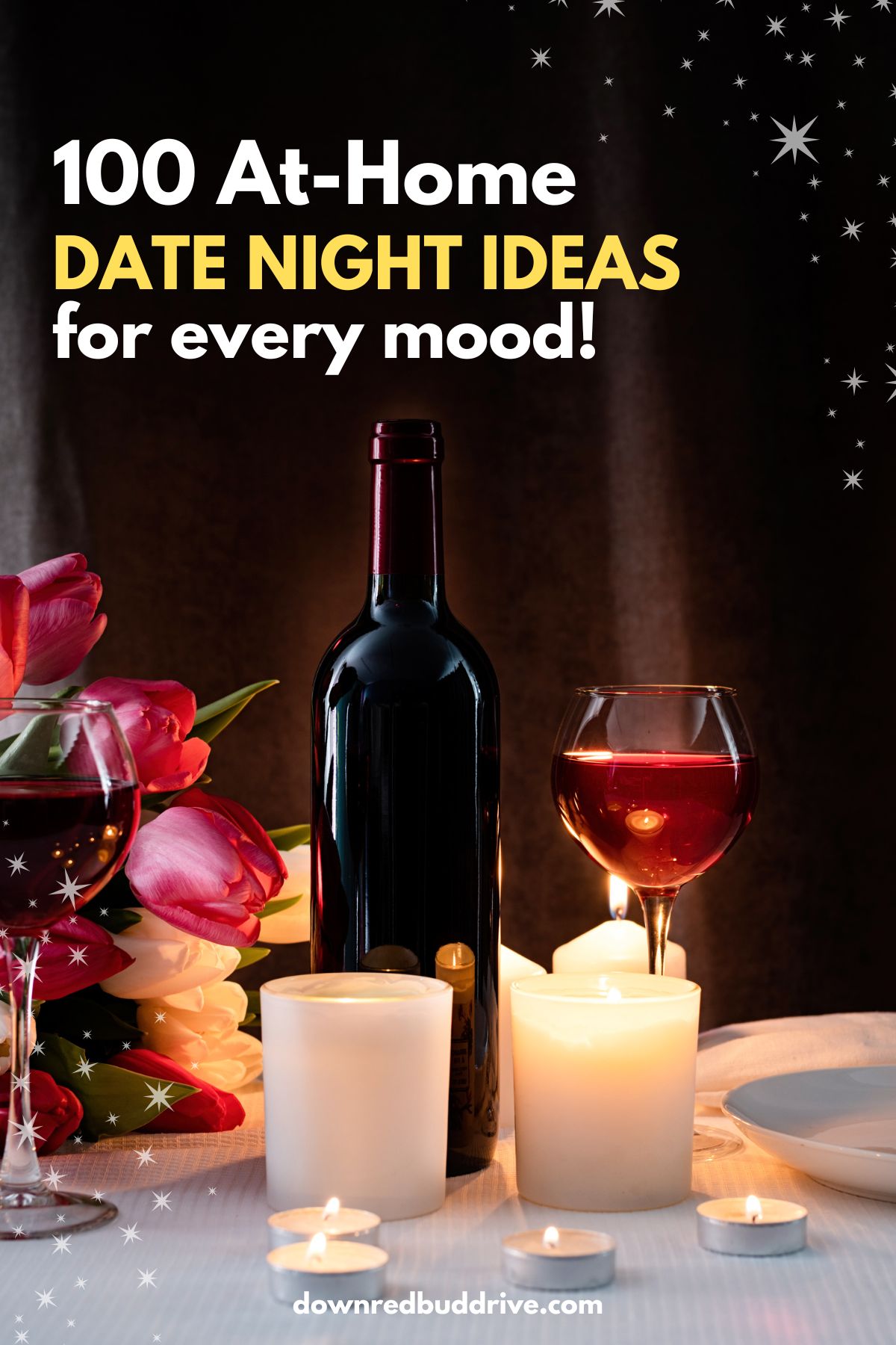 a candlelight dinner table for two set with candles, wine, and flowers with a text overlay that says 100 at home date night ideas for every mood.